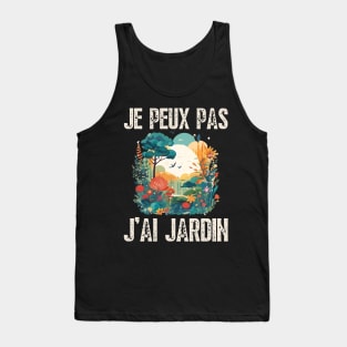 Je Peux Pas J'Ai Jardin Humour Jardinage Cadeau Jardinier Tank Top